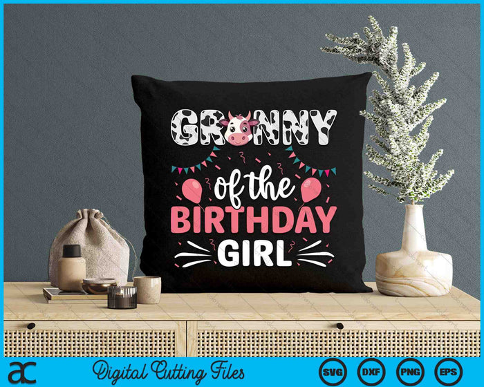 Granny Of The Birthday Girl Cow SVG PNG Digital Cutting Files Granny Of The Birthday Girl Cow SVG PNG Digital Cutting Files