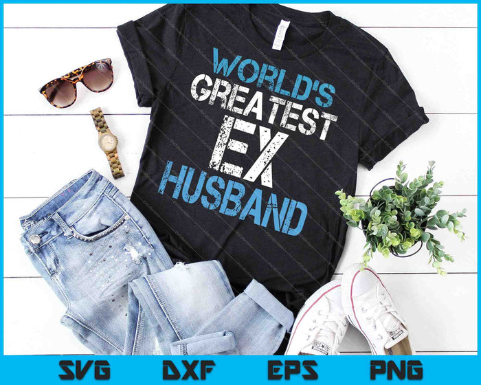 Greatest Ex Husband Funny Divorce Party SVG PNG Cutting Printable Files