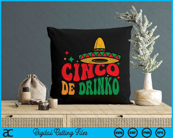Groovy Cinco De Drinko Mayo Fiesta Mexican Party Drinking SVG PNG Digital Cutting Files