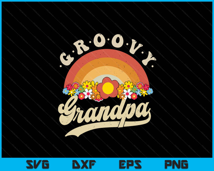 Groovy Grandpa Retro Rainbow Colorful Flowers SVG PNG Digital Printable Files Groovy Grandpa Retro Rainbow Colorful Flowers SVG PNG Digital Printable Files