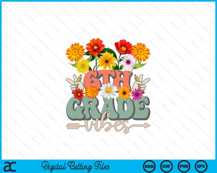 Groovy Hippie Wildflower 6th Grade Vibes Teachers Girls Kids SVG PNG Digital Cutting Files Groovy Hippie Wildflower 6th Grade Vibes Teachers Girls Kids SVG PNG Digital Cutting Files