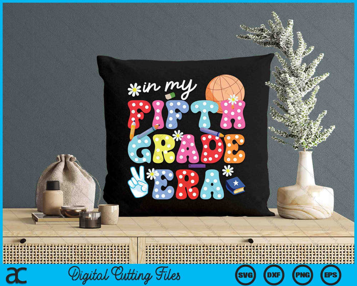 Groovy In My Fifth Grade Era First Day SVG PNG Digital Cutting Files Groovy In My Fifth Grade Era First Day SVG PNG Digital Cutting Files