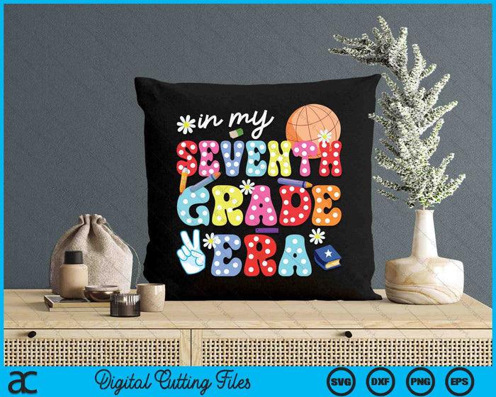 Groovy In My Seventh Grade Era First Day SVG PNG Digital Cutting Files Groovy In My Seventh Grade Era First Day SVG PNG Digital Cutting Files