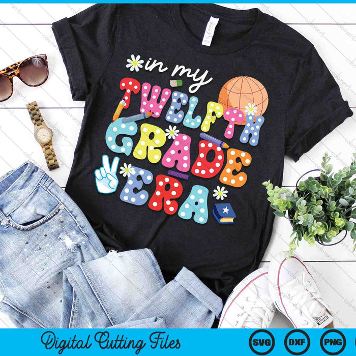 Groovy In My Twelfth Grade Era First Day SVG PNG Digital Cutting Files Groovy In My Twelfth Grade Era First Day SVG PNG Digital Cutting Files