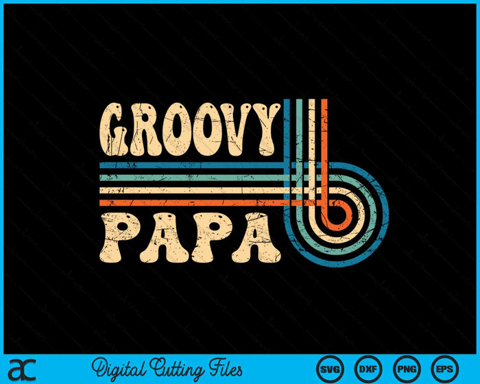 Groovy Papa 70s Aesthetic Nostalgia 1970's Retro Groovy Dad SVG PNG Digital Cutting Files