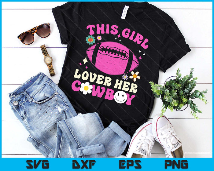 Groovy Retro This Girl Loves Her Cowboy Cute Texas Dallas American Football SVG PNG Digital Printable Files Groovy Retro This Girl Loves Her Cowboy Cute Texas Dallas American Football SVG PNG Digital Printable Files
