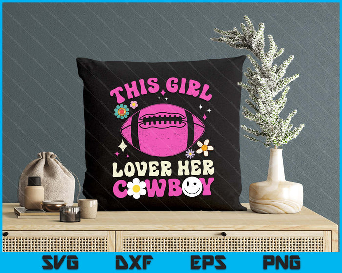 Groovy Retro This Girl Loves Her Cowboy Cute Texas Dallas American Football SVG PNG Digital Printable Files Groovy Retro This Girl Loves Her Cowboy Cute Texas Dallas American Football SVG PNG Digital Printable Files