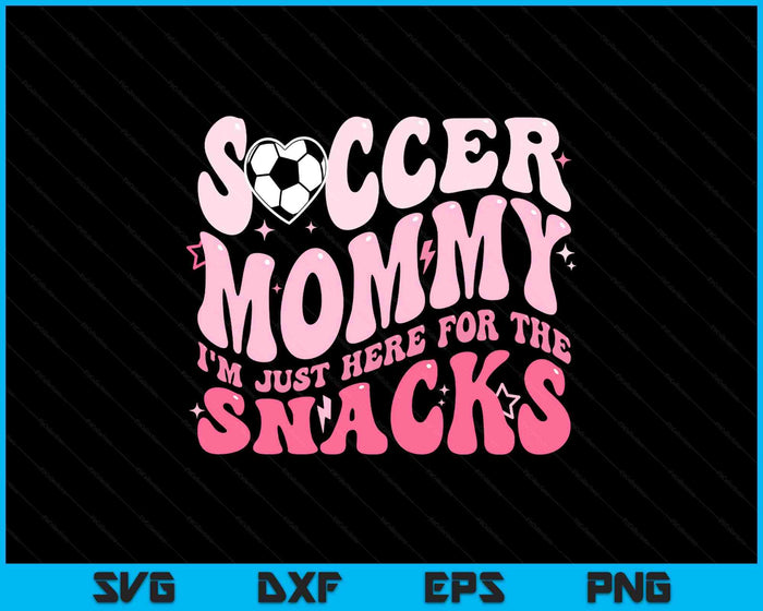 Groovy Soccer Mommy I'm Just Here For The Snacks SVG PNG Digital Printable Files Groovy Soccer Mommy I'm Just Here For The Snacks SVG PNG Digital Printable Files