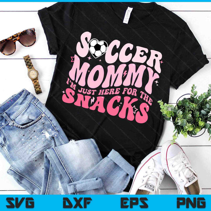 Groovy Soccer Mommy I'm Just Here For The Snacks SVG PNG Digital Printable Files Groovy Soccer Mommy I'm Just Here For The Snacks SVG PNG Digital Printable Files