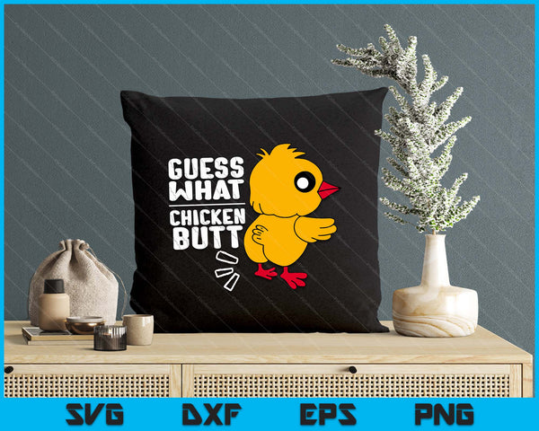 Guess What Chicken Butt for Egg Farming and Hen Rooster Farm SVG PNG Digital Printable Files