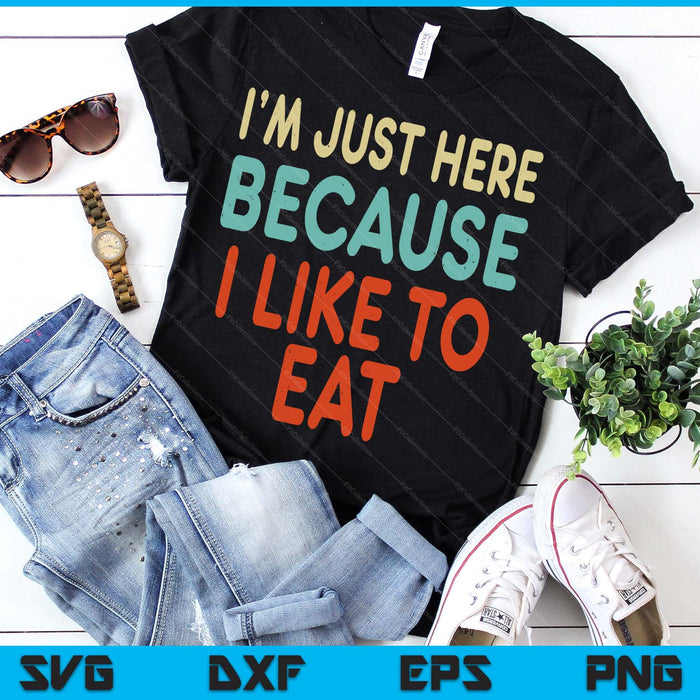 Gym Just Here Because I Like To Eat Fitness Diet SVG PNG Digital Printable Files Gym Just Here Because I Like To Eat Fitness Diet SVG PNG Digital Printable Files