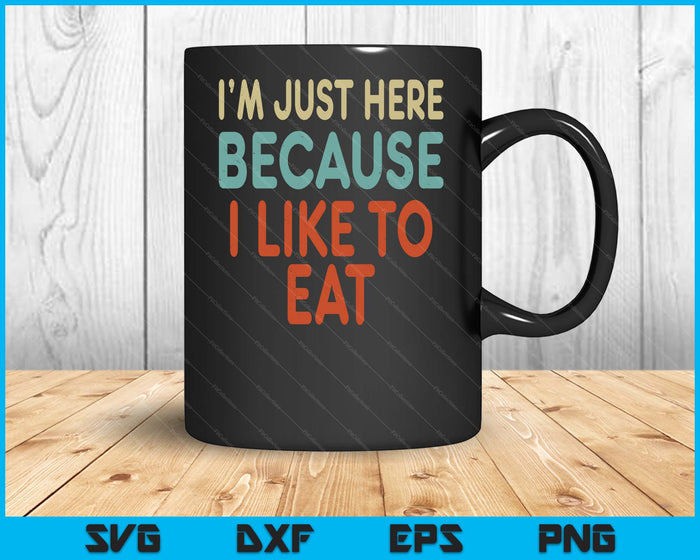 Gym Just Here Because I Like To Eat Fitness Diet SVG PNG Digital Printable Files Gym Just Here Because I Like To Eat Fitness Diet SVG PNG Digital Printable Files