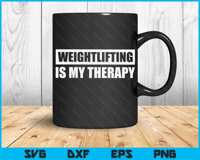 Gym Lover Gifts Weightlifting Is My Therapy Funny Workout SVG PNG Digital Printable Files
