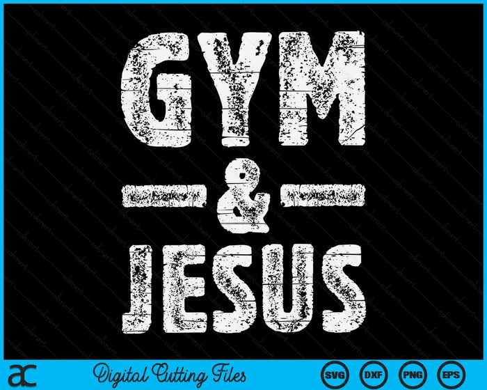 Gym & Jesus Christian Workout Fitness SVG PNG Digital Printable Files Gym & Jesus Christian Workout Fitness SVG PNG Digital Printable Files