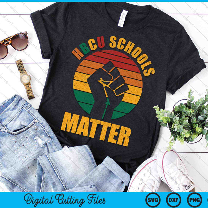 HBCU Schools Matter Historical Black College SVG PNG Digital Cutting Files