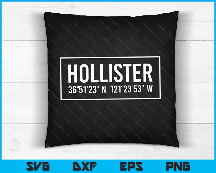 HOLLISTER CA CALIFORNIA Funny City Coordinates SVG PNG Digital Cutting Files HOLLISTER CA CALIFORNIA Funny City Coordinates SVG PNG Digital Cutting Files
