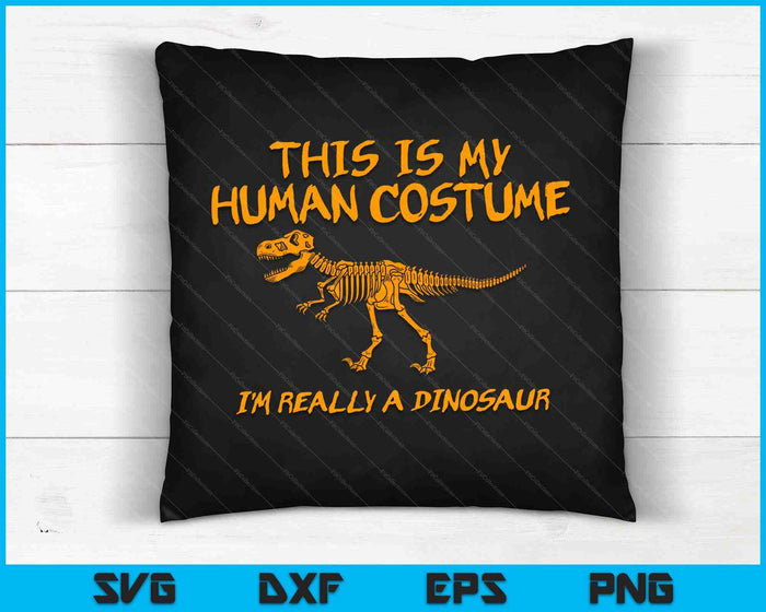 Halloween This Is My Human Costume Dinosaur Skeleton SVG PNG Digital Cutting Files Halloween This Is My Human Costume Dinosaur Skeleton SVG PNG Digital Cutting Files