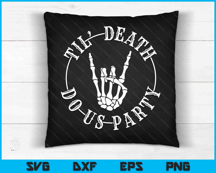 Halloween Till Death Do Us Party Skeleton Hand Bachelorette SVG PNG Digital Cutting Files Halloween Till Death Do Us Party Skeleton Hand Bachelorette SVG PNG Digital Cutting Files