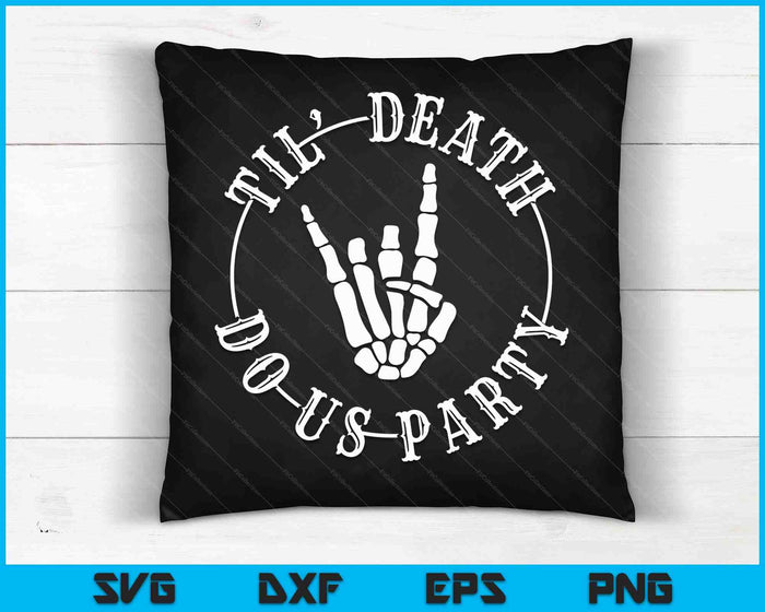 Halloween Till Death Do Us Party Skeleton Hand Bachelorette SVG PNG Digital Cutting Files Halloween Till Death Do Us Party Skeleton Hand Bachelorette SVG PNG Digital Cutting Files