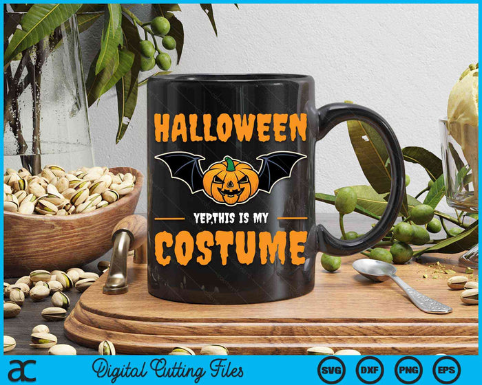 Halloween Yep This Is My Costume Funny Halloween SVG PNG Digital Cutting File Halloween Yep This Is My Costume Funny Halloween SVG PNG Digital Cutting File