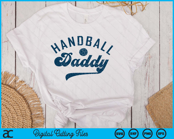 Handball Daddy Gifts Daddy Father's Day SVG PNG Digital Printable Files