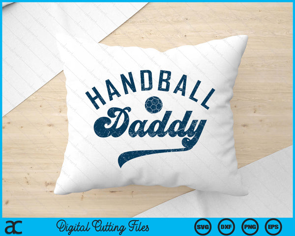 Handball Daddy Gifts Daddy Father's Day SVG PNG Digital Printable Files