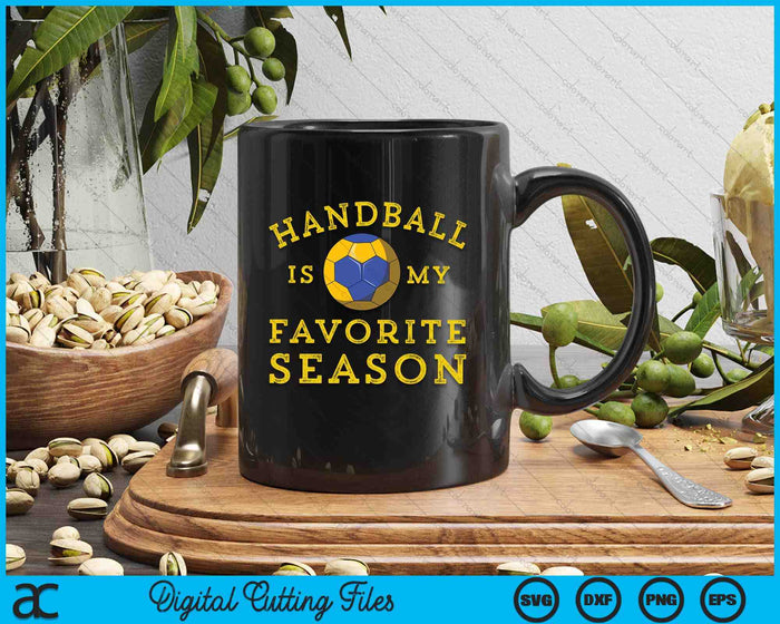 Handball Is My Favorite Season SVG PNG Digital Printable Files Handball Is My Favorite Season SVG PNG Digital Printable Files