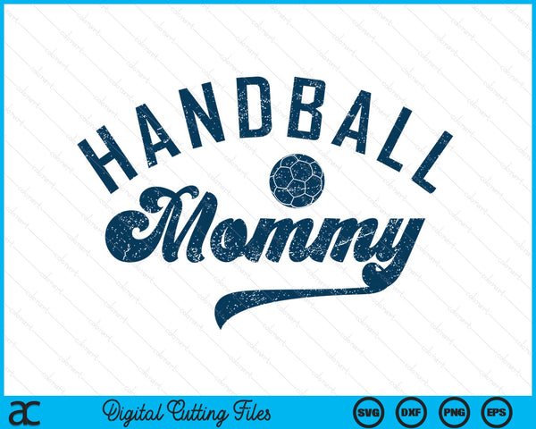 Handball Mommy Gifts Mother's Day SVG PNG Digital Printable Files