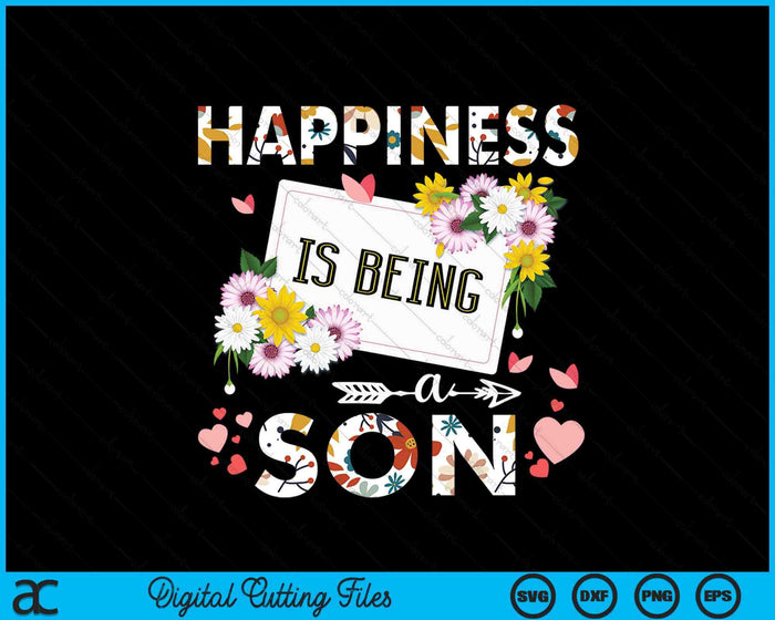Happiness Is Being A Son Father's Day Gifts SVG PNG Digital Printable Files Happiness Is Being A Son Father's Day Gifts SVG PNG Digital Printable Files