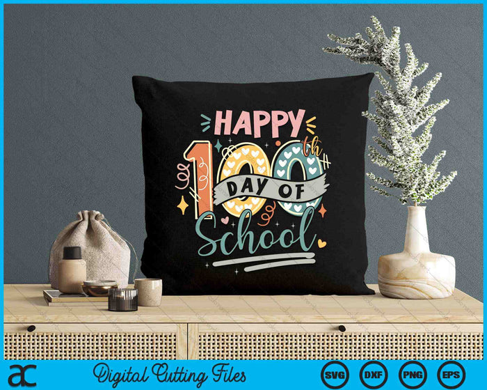 Happy 100th Day of School 100 Days of School Teacher Student SVG PNG Digital Printable Files Happy 100th Day of School 100 Days of School Teacher Student SVG PNG Digital Printable Files