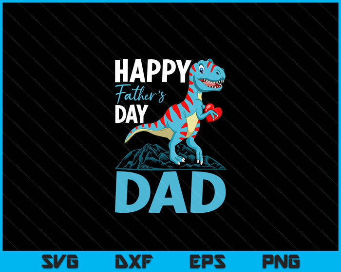 Happy Father's Day Dad Dino T-rex SVG PNG Digital Cutting Files