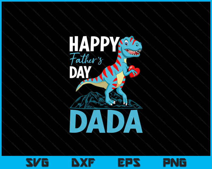 Happy Father's Day Dada Dino T-rex SVG PNG Digital Cutting Files