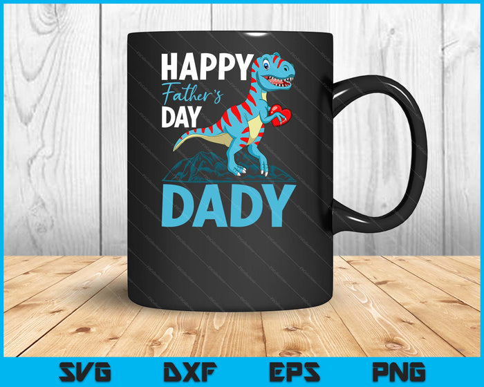 Happy Father's Day Dady Dino T-rex SVG PNG Digital Cutting Files