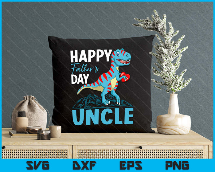 Happy Father's Day Uncle Dino T-rex SVG PNG Digital Cutting Files