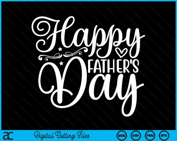 Happy Fathers Day Father's Day Gift SVG PNG Digital Cutting Files Happy Fathers Day Father's Day Gift SVG PNG Digital Cutting Files