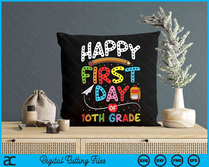 Happy First Day Of 10th Grade Back To School Teacher Kids SVG PNG Digital Cutting Files Happy First Day Of 10th Grade Back To School Teacher Kids SVG PNG Digital Cutting Files