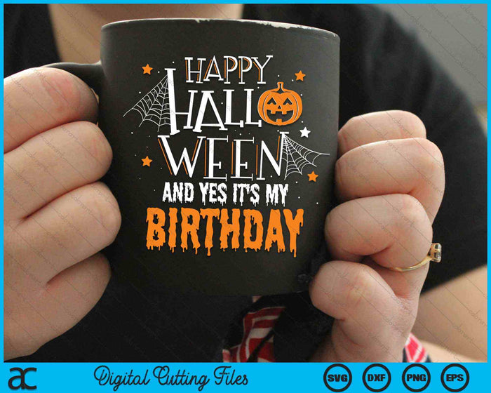 Feliz Halloween y sí, es mi cumpleaños Cumpleaños de Halloween SVG PNG Archivo de corte digital Feliz Halloween y sí, es mi cumpleaños Cumpleaños de Halloween SVG PNG Archivo de corte digital