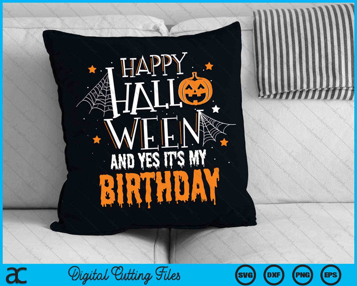 Feliz Halloween y sí, es mi cumpleaños Cumpleaños de Halloween SVG PNG Archivo de corte digital Feliz Halloween y sí, es mi cumpleaños Cumpleaños de Halloween SVG PNG Archivo de corte digital