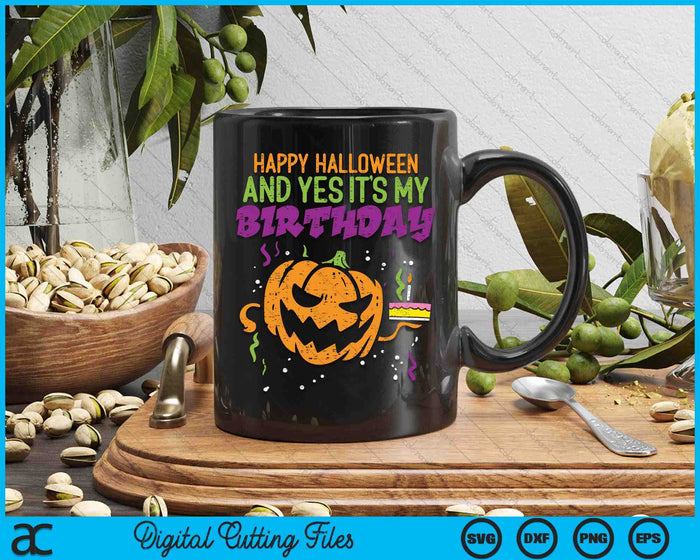Happy Halloween Yes Its My Birthday Funny SVG PNG Digital Cutting File Happy Halloween Yes Its My Birthday Funny SVG PNG Digital Cutting File