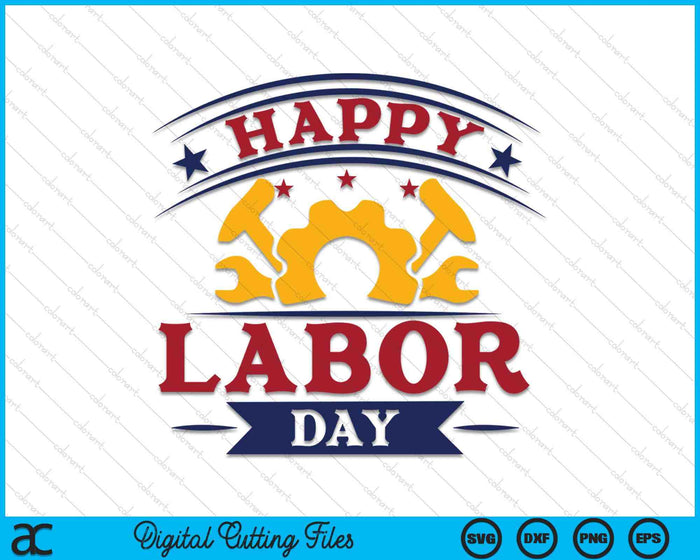 Happy Labor Day SVG PNG Digital Cutting Files Happy Labor Day SVG PNG Digital Cutting Files