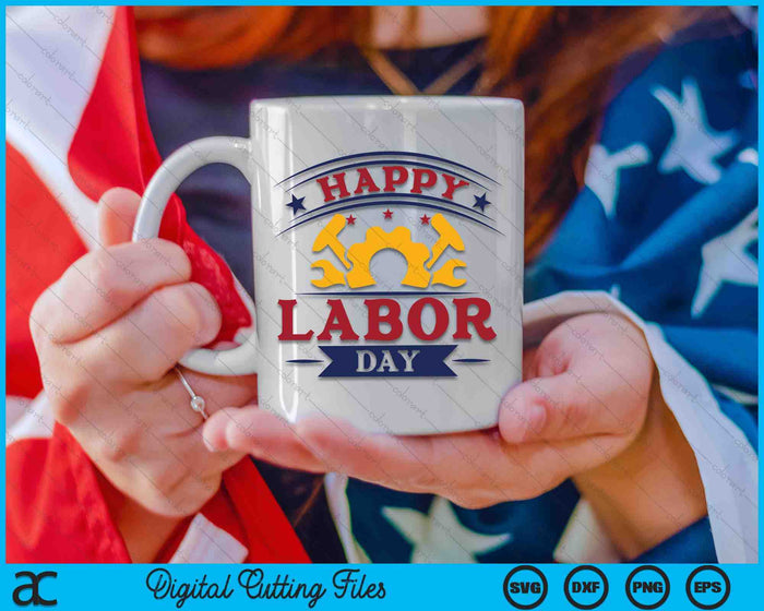 Happy Labor Day SVG PNG Digital Cutting Files Happy Labor Day SVG PNG Digital Cutting Files