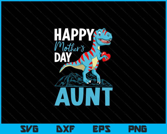 Happy Mother's Day tante Dino T-rex SVG PNG digitale snijbestanden Happy Mother's Day tante Dino T-rex SVG PNG digitale snijbestanden