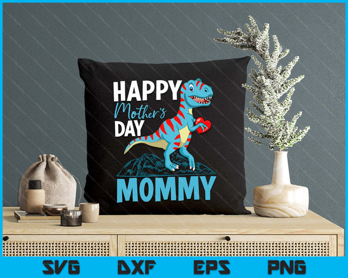 Happy Mother's Day Mommy Dino T-rex SVG PNG Digital Cutting Files