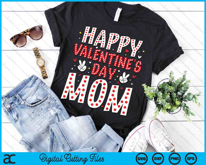 Happy Valentines Day Mom Heart Love Valentine SVG PNG Digital Printable Files Happy Valentines Day Mom Heart Love Valentine SVG PNG Digital Printable Files