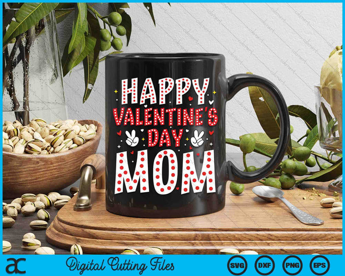 Happy Valentines Day Mom Heart Love Valentine SVG PNG Digital Printable Files Happy Valentines Day Mom Heart Love Valentine SVG PNG Digital Printable Files