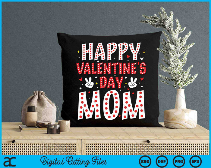 Happy Valentines Day Mom Heart Love Valentine SVG PNG Digital Printable Files Happy Valentines Day Mom Heart Love Valentine SVG PNG Digital Printable Files