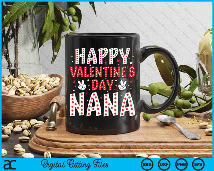 Happy Valentines Day Nana Heart Love Valentine SVG PNG Digital Printable Files Happy Valentines Day Nana Heart Love Valentine SVG PNG Digital Printable Files