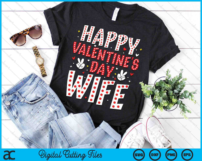 Happy Valentines Day Wife Heart Love Valentine SVG PNG Digital Printable Files Happy Valentines Day Wife Heart Love Valentine SVG PNG Digital Printable Files