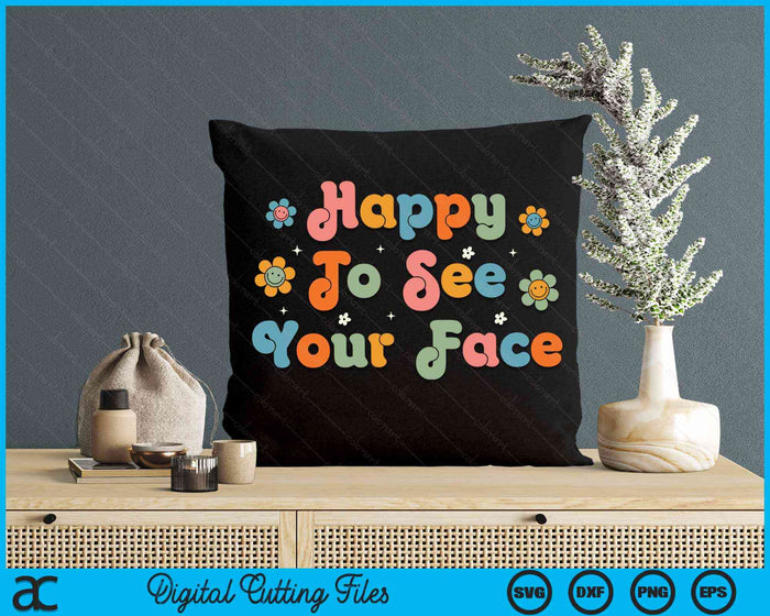 Happy to See Your Face Teachers Students First Day Of School SVG PNG Digital Cutting Files Happy to See Your Face Teachers Students First Day Of School SVG PNG Digital Cutting Files