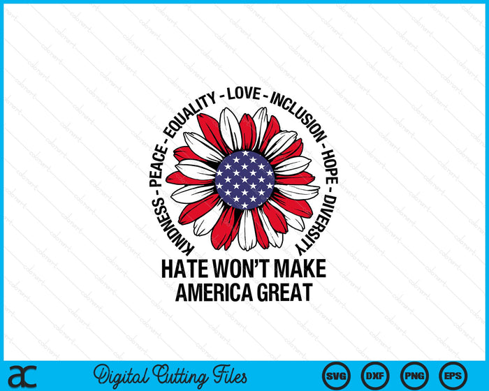 Hate Won't Make America Great SVG PNG Digital Printable Files Hate Won't Make America Great SVG PNG Digital Printable Files
